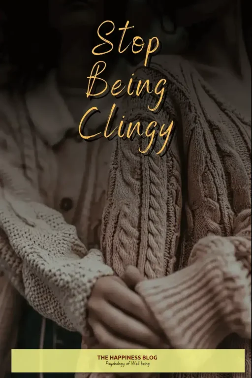 How To Stop Being Clingy In Relationship