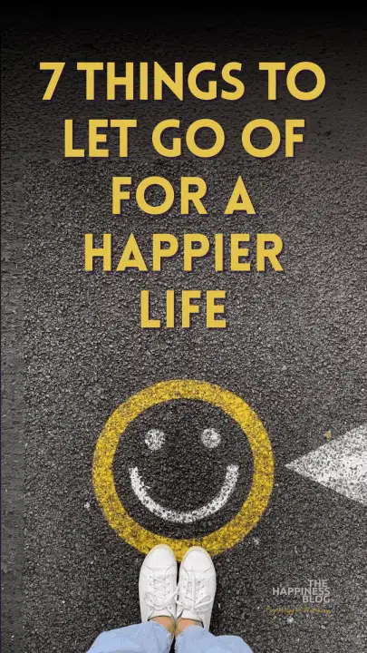 7 Things To Let Go Of For More Peace In Life 1 7 Things To Let Go Of For A Happier Life-PIN2