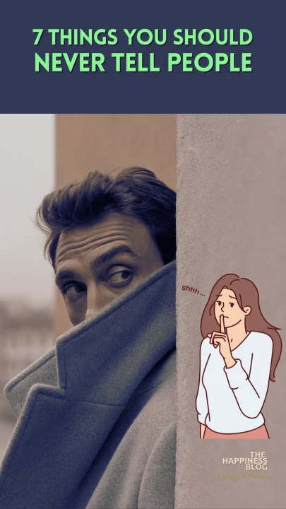 7 Things You Should Never Tell People About Your Life 2 7 things to never tell people