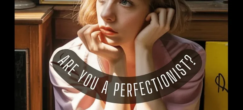 are you a perfectionist - measure your perfectionism