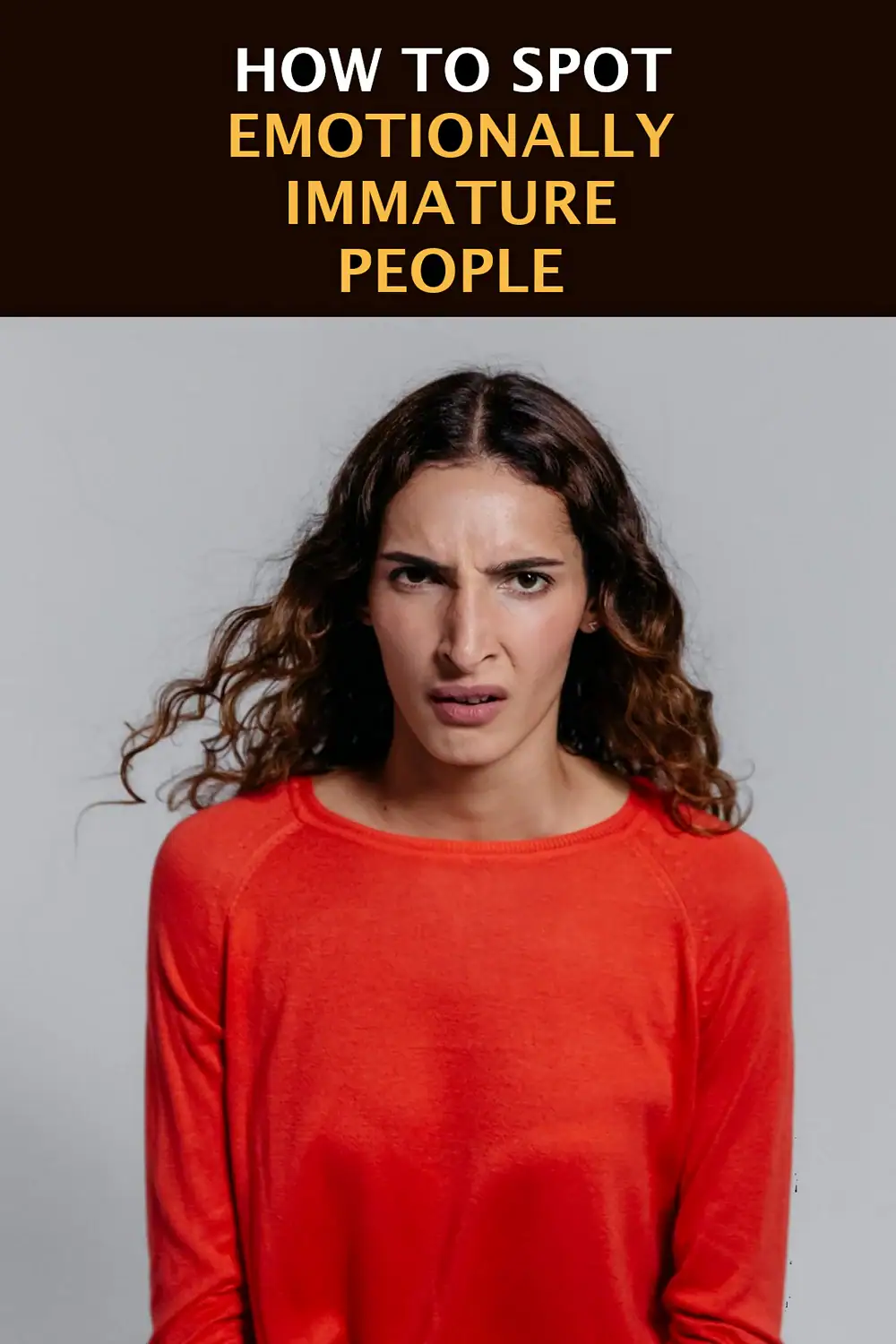 10 Signs of An Emotionally Immature Person