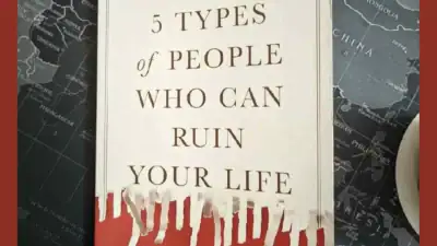 5 Types of People Who Can Ruin Your Life: Quick Summary