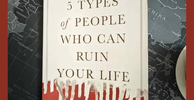 5 Types of People Who Can Ruin Your Life: Quick Summary