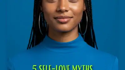 5 Self-Love Myths You Must Stop Believing  Permanently