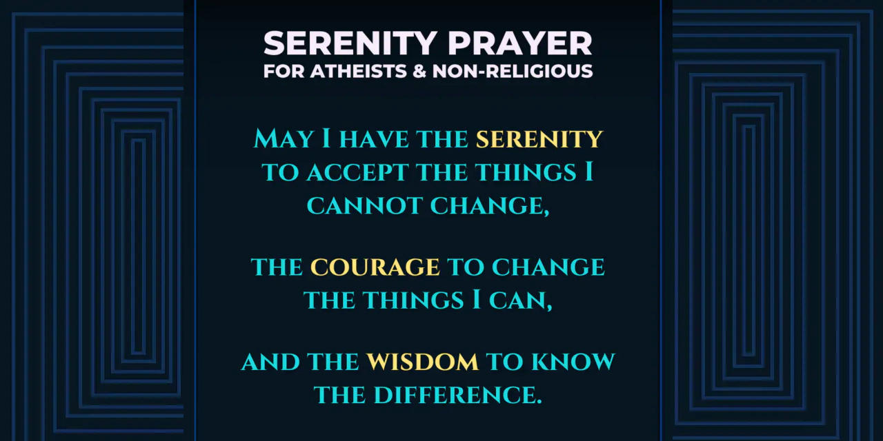 Serenity Prayer For Atheists, Non-Religious, And Seculars